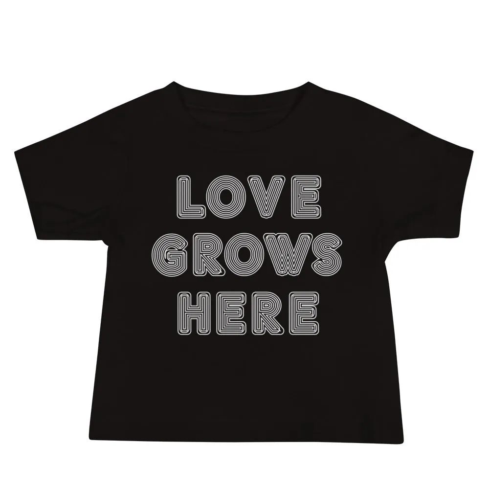 "Love Grows Here" Baby Tee