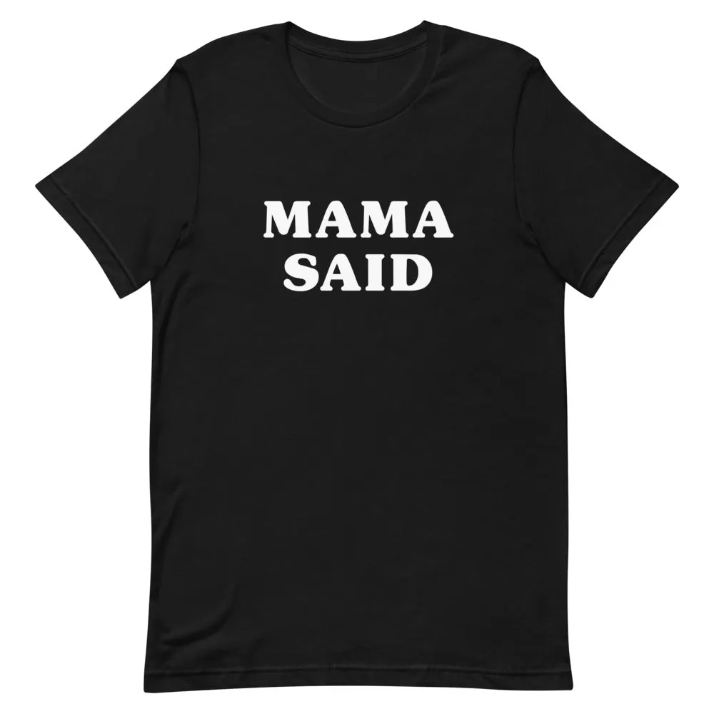 "Mama Said" Unisex Tee