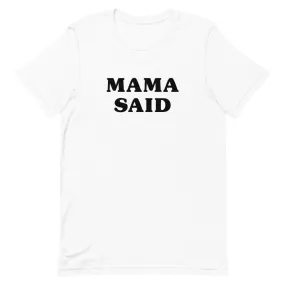 "Mama Said" Unisex Tee