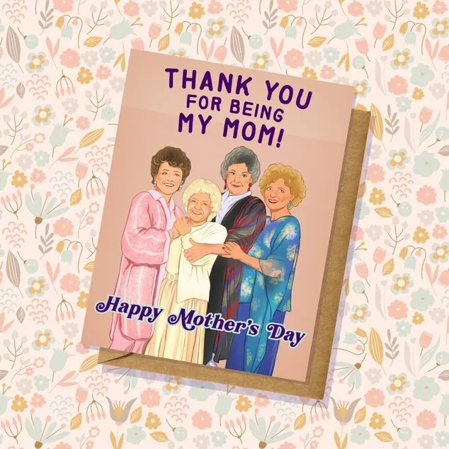 Thank You For Being My Mom Golden Girls Mother's Day Card